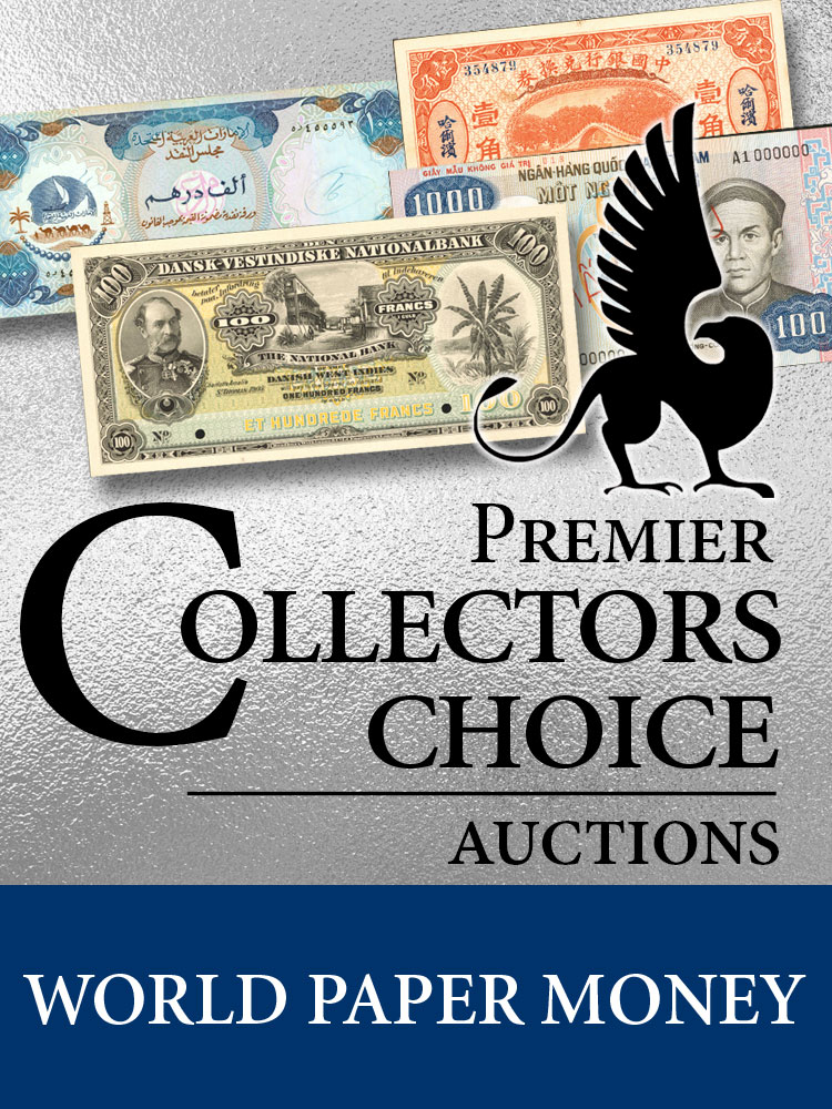 The June 2, 2026 Premier Collectors Choice Auction - World Paper Money