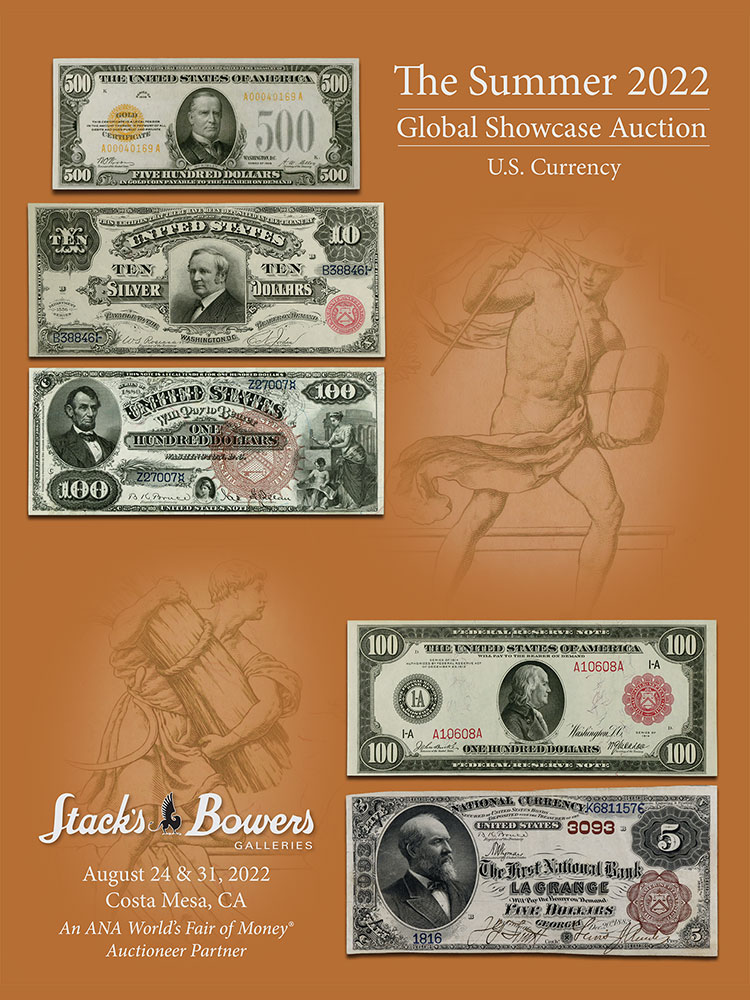 The Summer 2022 U.S. Currency Auction