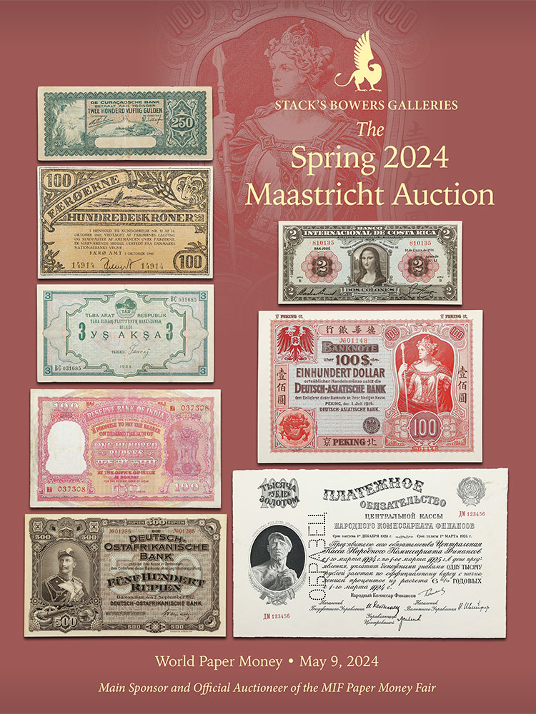 The Spring 2024 Maastricht Auction of World Paper Money