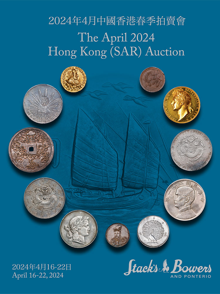 April 2024 Hong Kong (SAR) Auction - Chinese, Asian & Foreign Coins