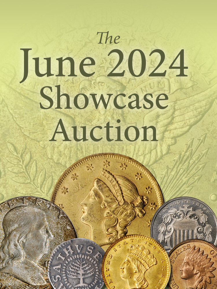 June 2024 Auction - Numismatic Americana, Early American Coins, U.S. Coins & Physical Cryptocurrency