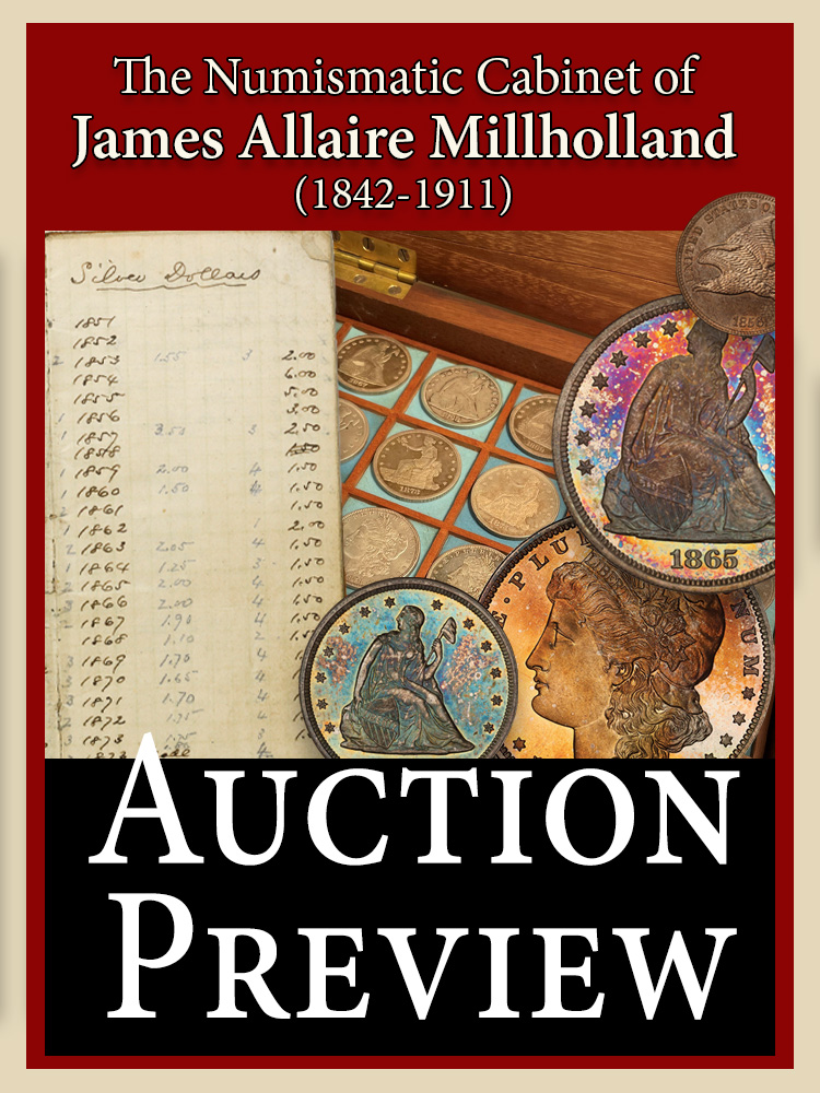 U.S. Coins Session: The James Allaire Millholland Collection