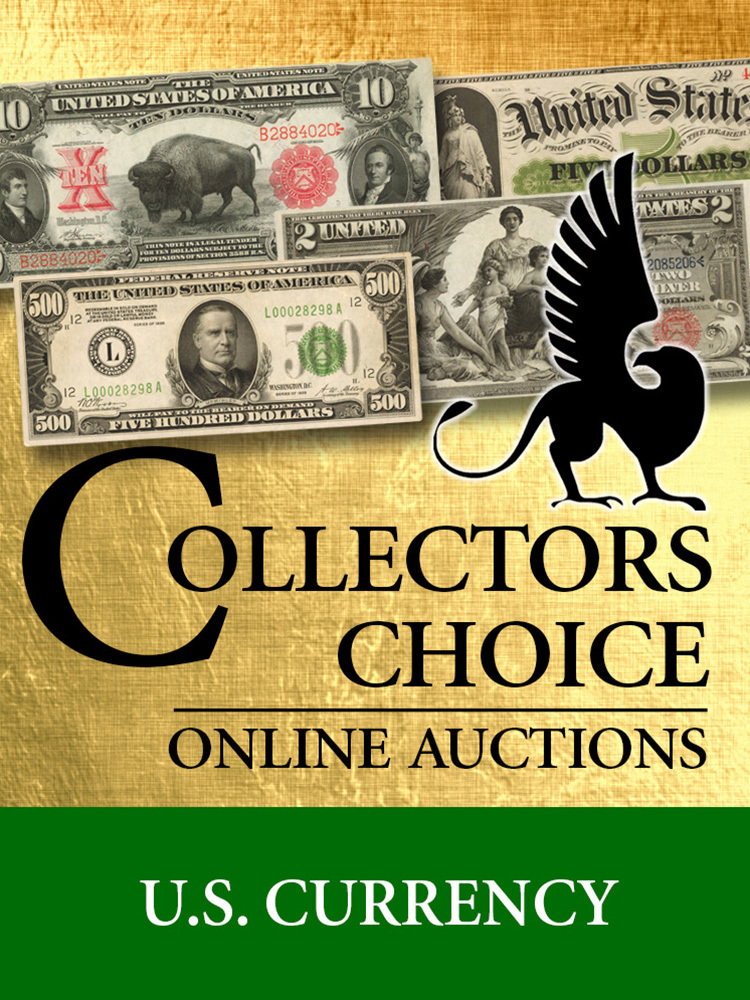 May 2023 Collectors Choice Online Auction - U.S. Currency