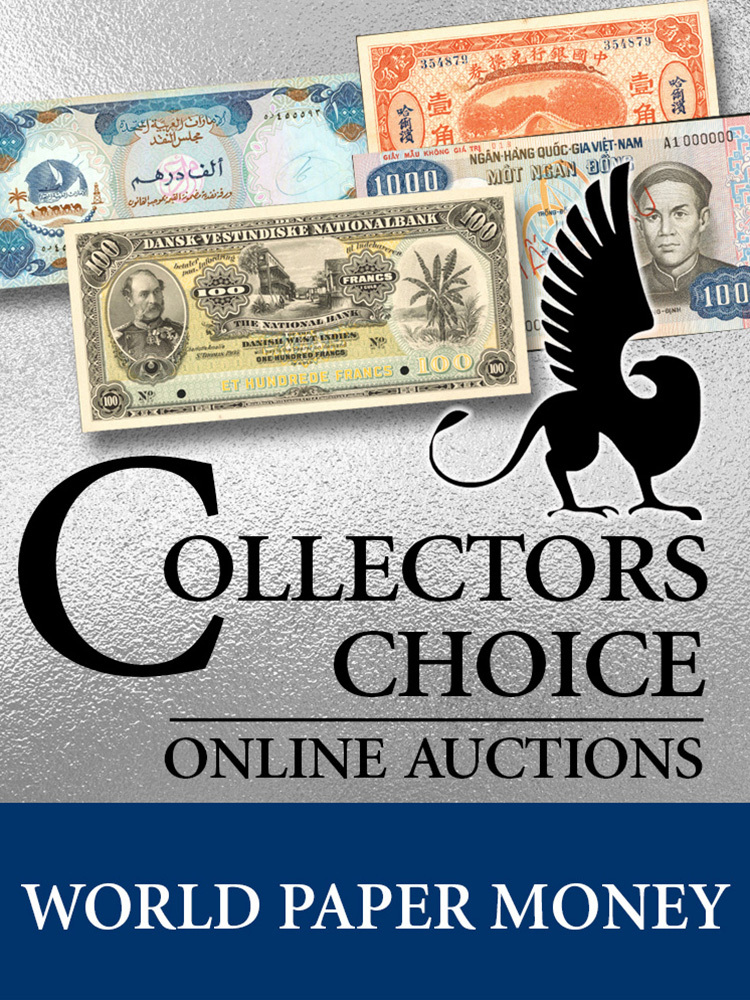 June 2023 World Collectors Choice Online Auction - World Paper Money